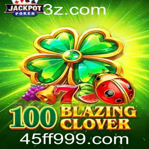 Descobrindo o Emocionante Mundo de 100BlazingClover
