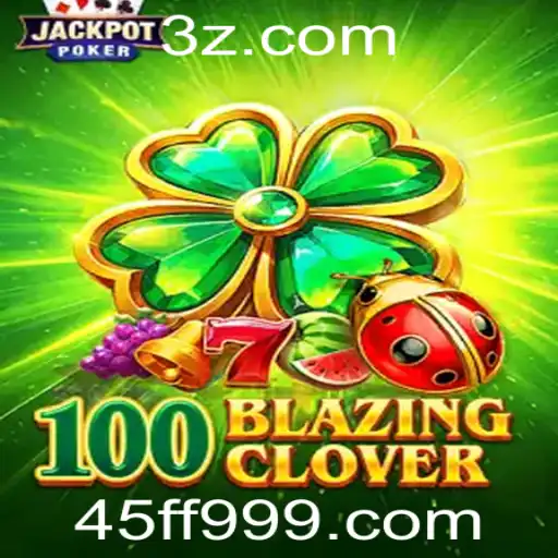 Descobrindo o Emocionante Mundo de 100BlazingClover